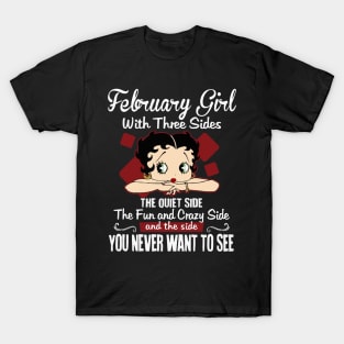 February Girl With Three Sides The Quiet Side Birthday Gifts T-Shirt